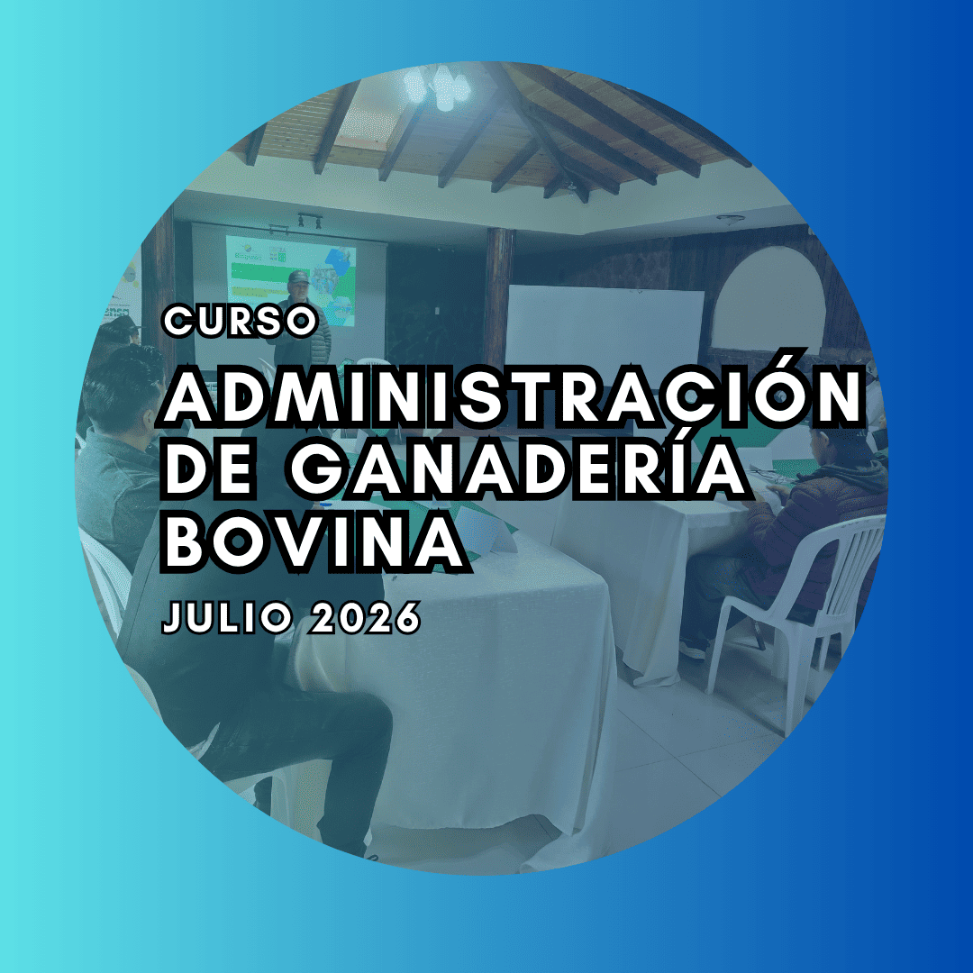 CURSO DE ADMINISTRACIÓN DE GANADERÍA BOVINA JULIO 2026 (MDT)